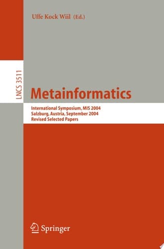 Metainformatics International Symposium, MIS 2004, Salzburg, Austria, September 15-18, 2004, Revised Selected Papers