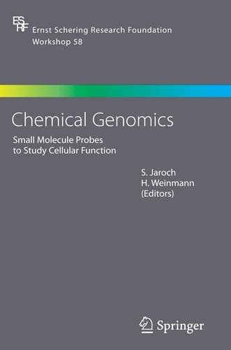 Chemical Genomics: Small Molecule Probes to Study Cellular Function (Ernst Schering Foundation Symposium Proceedings, 58)