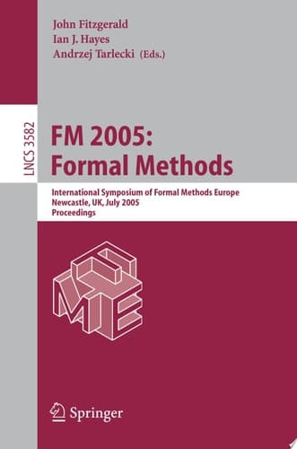 FM 2005: Formal Methods International Symposium of Formal Methods Europe, Newcastle, UK, July 18-22, 2005, Proceedings