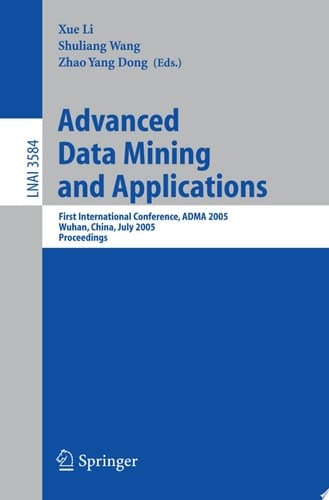 Advanced Data Mining and Applications First International Conference, ADMA 2005, Wuhan, China, July 22-24, 2005, Proceedings
