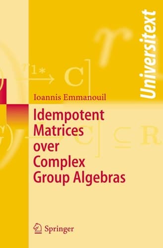 Idempotent Matrices over Complex Group Algebras (Universitext)