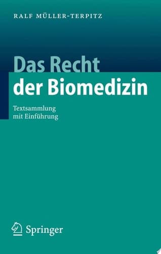 Das Recht der Biomedizin Textsammlung mit Einführung