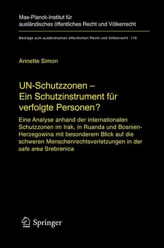 UN-Schutzzonen - Ein Schutzinstrument für verfolgte Personen? Eine Analyse anhand der internationalen Schutzzonen im Irak, in Ruanda und Bosnien-Herzegowina mit besonderem Blick auf die schweren Menschenrechtsverletzungen in der safe area Srebrenica