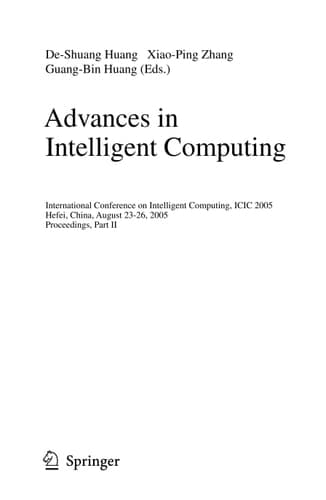 Advances in Intelligent Computing International Conference on Intelligent Computing, ICIC 2005, Hefei, China, August 23-26, 2005, Proceedings