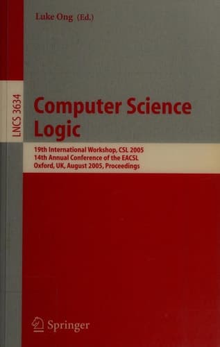 Computer Science Logic 19th International Workshop, CSL 2005, 14th Annual Conference of the EACSL, Oxford, UK, August 22-25, 2005, Proceedings