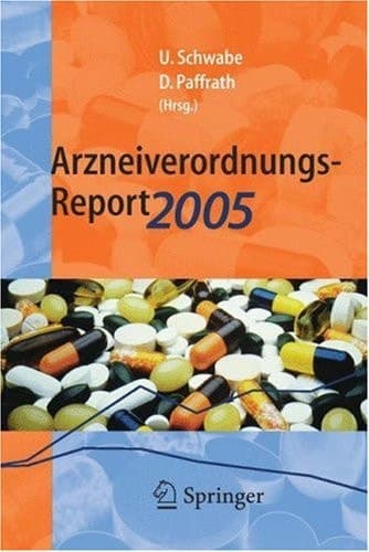 Arzneiverordnungs-Report 2005 Aktuelle Daten, Kosten, Trends und Kommentare
