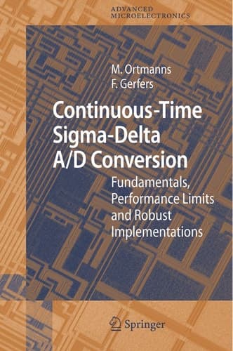 Continuous-Time Sigma-Delta A/D Conversion Fundamentals, Performance Limits and Robust Implementations