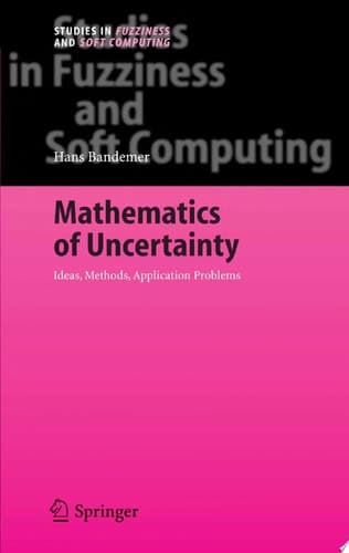 Mathematics of Uncertainty Ideas, Methods, Application Problems