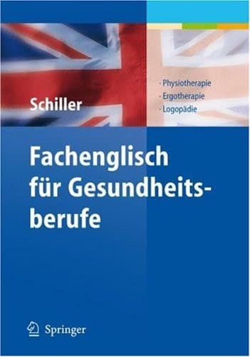 Fachenglisch für Gesundheitsberufe Physiotherapie, Ergotherapie, Logopädie