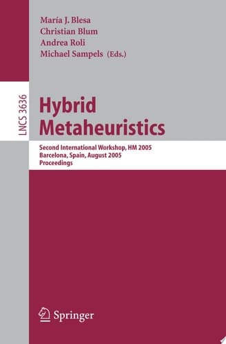 Hybrid Metaheuristics Second International Workshop, HM 2005, Barcelona, Spain, August 29-30, 2005. Proceedings