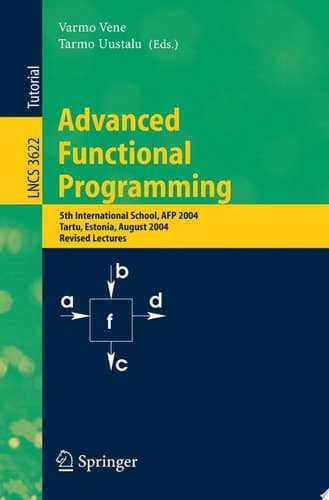 Advanced Functional Programming 5th International School, AFP 2004, Tartu, Estonia, August 14-21, 2004, Revised Lectures