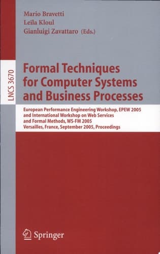 Formal Techniques for Computer Systems and Business Processes European Performance Engineering Workshop, EPEW 2005 and International Workshop on Web Services and Formal Methods, WS-FM 2005, Versailles, France, September 1-3, 2005, Proceedings