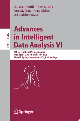 Advances in Intelligent Data Analysis VI 6th International Symposium on Intelligent Data Analysis, IDA 2005, Madrid, Spain, September 8-10, 2005, Proceedings