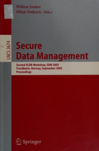 Secure Data Management Second VLDB Workshop, SDM 2005, Trondheim, Norway, August 30-September 2, 2005, Proceedings