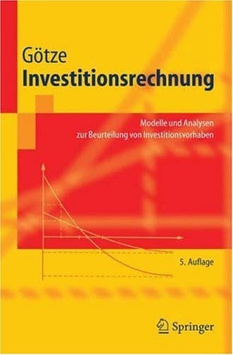 Investitionsrechnung Modelle und Analysen zur Beurteilung von Investitionsvorhaben