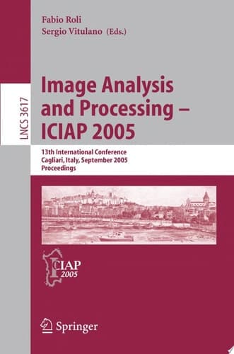 Image Analysis And Processing Iciap 2005 13th International Conference Cagliari, Itlay, September 6-8, 2005 Proceedings