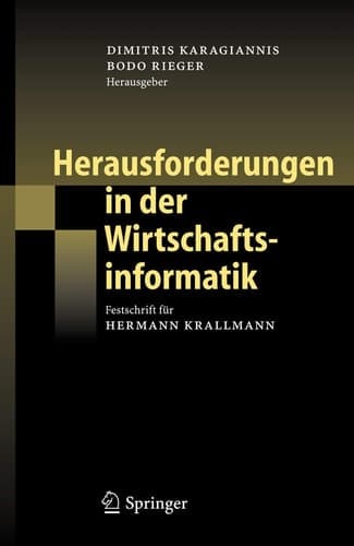 Herausforderungen in der Wirtschaftsinformatik Festschrift für Hermann Krallmann