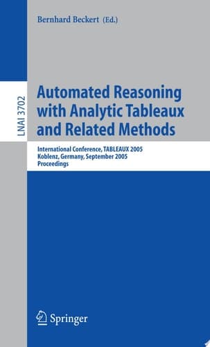 Automated Reasoning with Analytic Tableaux and Related Methods International Conference, TABLEAUX 2005, Koblenz, Germany, September 14-17, 2005, Proceedings