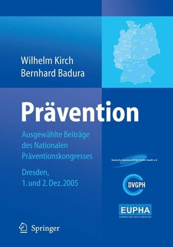 Prävention Ausgewählte Beiträge des Nationalen Präventionskongresses Dresden 1. und 2. Dezember 2005