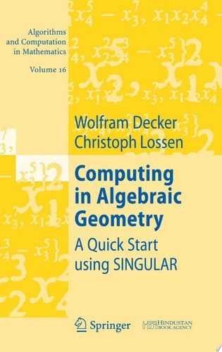 Computing in Algebraic Geometry A Quick Start using SINGULAR