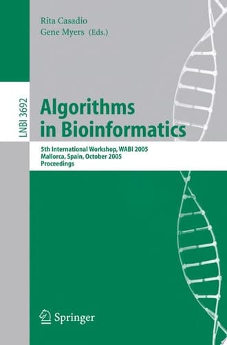Algorithms in Bioinformatics 5th International Workshop, WABI 2005, Mallorca, Spain, October 3-6, 2005, Proceedings