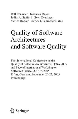 Quality of Software Architectures and Software Quality First International Conference on the Quality of Software Architectures, QoSA 2005 and Second International Workshop on Software Quality, SOQUA 2005, Erfurt, Germany, September, 20-22, 2005, Proceedings