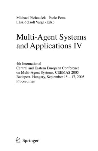 Multi-Agent Systems and Applications IV 4th International Central and Eastern European Conference on Multi-Agent Systems, CEEMAS 2005, Budapest, Hungary, September 15-17, 2005, Proceedings