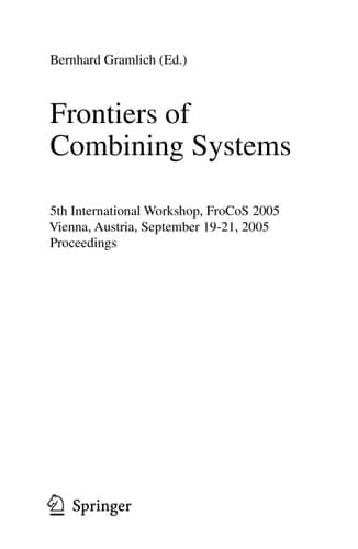 Frontiers of Combining Systems 5th International Workshop, FroCoS 2005, Vienna, Austria, September 19-21, 2005, Proceedings