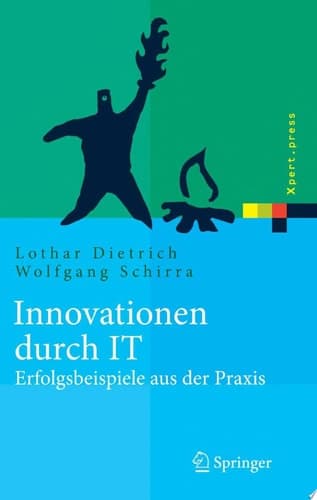 Innovationen Durch It/ Innovation Through It Erfolgsbeispiele Aus Der Praxis/ Success Stories from the Field