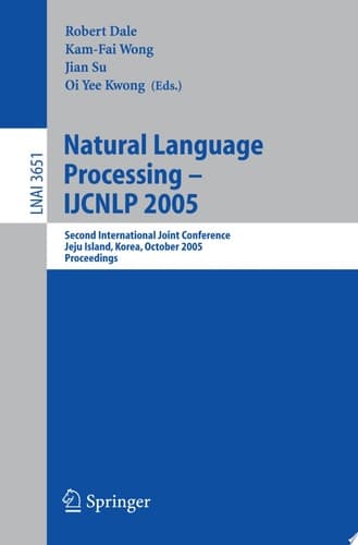 Natural Language Processing – IJCNLP 2005 Second International Joint Conference, Jeju Island, Korea, October 11-13, 2005, Proceedings