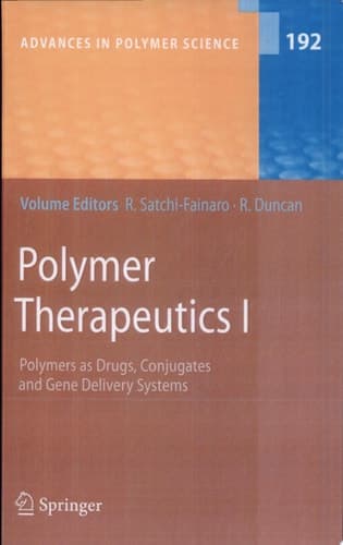 Polymer Therapeutics I Polymers as Drugs, Conjugates and Gene Delivery Systems