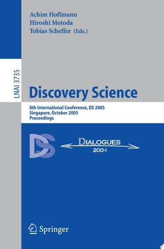 Discovery Science 8th International Conference, DS 2005, Singapore, October 8-11, 2005, Proceedings