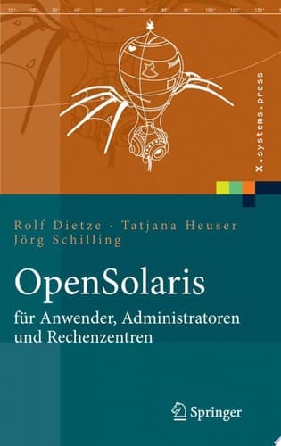 OpenSolaris für Anwender, Administratoren und Rechenzentren Von den ersten Schritten bis zum produktiven Betrieb auf Sparc, PC und PowerPC basierten Plattformen