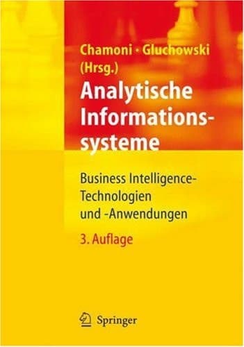 Analytische Informationssysteme Business Intelligence-Technologien und -Anwendungen