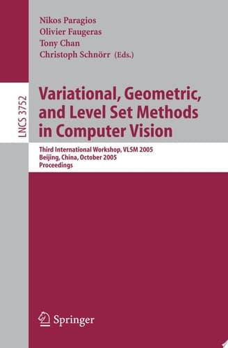 Variational, Geometric, and Level Set Methods in Computer Vision Third International Workshop, VLSM 2005, Beijing, China, October 16, 2005, Proceedings