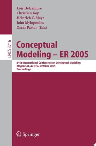 Conceptual Modeling - ER 2005 24th International Conference on Conceptual Modeling, Klagenfurt, Austria, October 24-28, 2005, Proceedings
