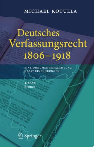 Deutsches Verfassungsrecht 1806 - 1918 Eine Dokumentensammlung nebst Einführungen, 4. Band: Bremen