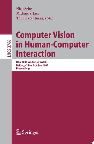Computer Vision in Human-Computer Interaction ICCV 2005 Workshop on HCI, Beijing, China, October 21, 2005, Proceedings
