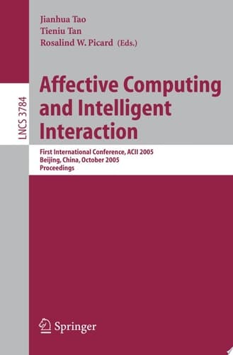 Affective Computing and Intelligent Interaction First International Conference, ACII 2005, Beijing, China, October 22-24, 2005, Proceedings