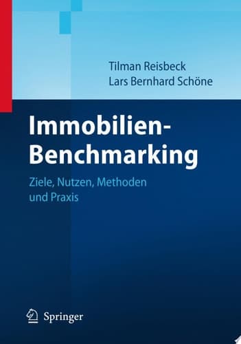 Immobilien-Benchmarking Ziele, Nutzen, Methoden und Praxis