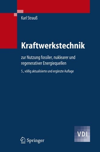 Kraftwerkstechnik zur Nutzung fossiler, nuklearer und regenerativer Energiequellen