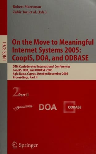 On the Move to Meaningful Internet Systems 2005: CoopIS, DOA, and ODBASE OTM Confederated International Conferences, CoopIS, DOA, and ODBASE 2005, Agia Napa, Cyprus, October 31 - November 4, 2005, Proceedings