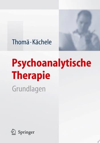 Psychoanalytische Therapie Grundlagen
