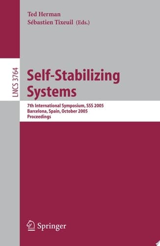 Self-Stabilizing Systems 7th International Symposium, SSS 2005, Barcelona, Spain, October 26-27, 2005