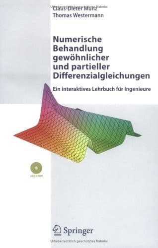 Numerische Behandlung gewöhnlicher und partieller Differentialgleichungen ein interaktives Lehrbuch für Ingenieure