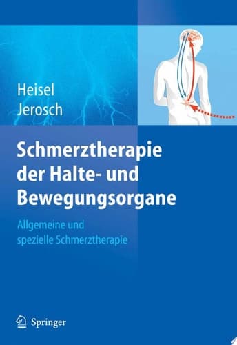 Schmerztherapie der Halte- und Bewegungsorgane allgemeine und spezielle Schmerztherapie ; mit 116 Tabellen