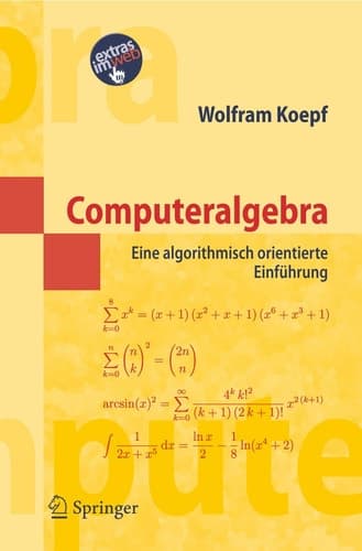 Computeralgebra Eine algorithmisch orientierte Einführung