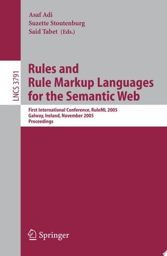 Rules and Rule Markup Languages for the Semantic Web First International Conference, RuleML 2005, Galway, Ireland, November 10-12, 2005, Proceedings