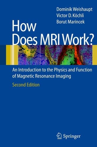 How does MRI work? An Introduction to the Physics and Function of Magnetic Resonance Imaging