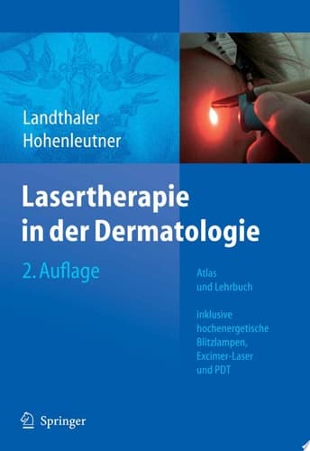 Lasertherapie in der Dermatologie Atlas und Lehrbuch